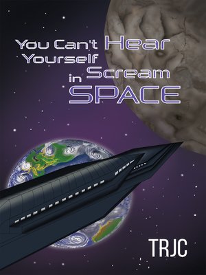 cover image of You Can't Hear Yourself Scream in Space
